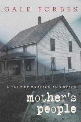 Mother's People: A Tale Of Courage And Grace