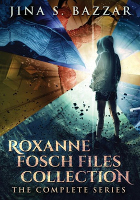 Roxanne Fosch Files Collection: The Complete Series