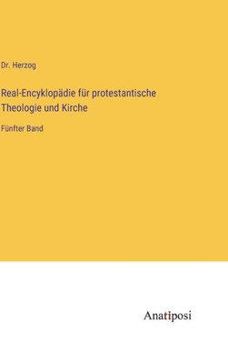 Real-Encyklopädie Für Protestantische Theologie Und Kirche: Fünfter Band (German Edition)