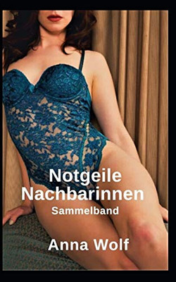 Notgeile Nachbarinnen: Sammelband (German Edition)