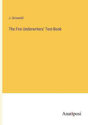 The Fire Underwriters' Text-Book
