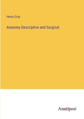 Anatomy Descriptive And Surgical