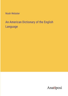 An American Dictionary Of The English Language