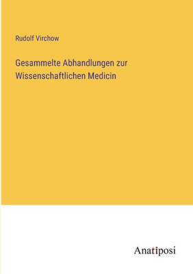 Gesammelte Abhandlungen Zur Wissenschaftlichen Medicin (German Edition)