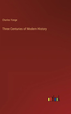 Three Centuries Of Modern History