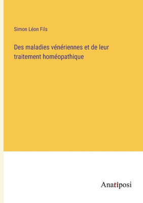 Des Maladies Vénériennes Et De Leur Traitement Homéopathique (French Edition)