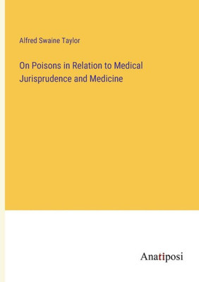 On Poisons In Relation To Medical Jurisprudence And Medicine