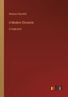 A Modern Chronicle: In Large Print