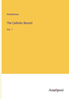 The Catholic Record: Vol. 1