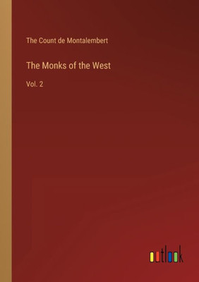 The Monks Of The West: Vol. 2
