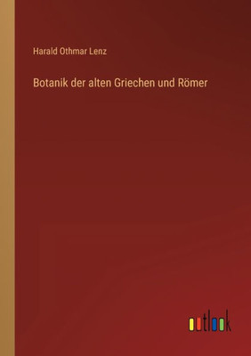 Botanik Der Alten Griechen Und Römer (German Edition)