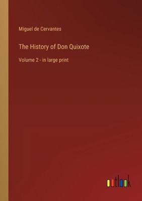 The History Of Don Quixote: Volume 2 - In Large Print