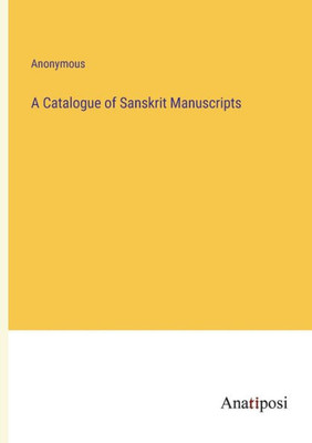 A Catalogue Of Sanskrit Manuscripts