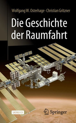 Die Geschichte Der Raumfahrt (German Edition)