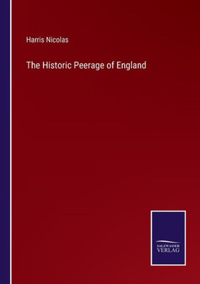 The Historic Peerage Of England