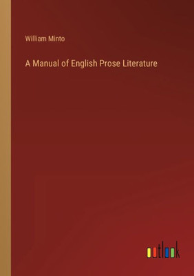 A Manual Of English Prose Literature