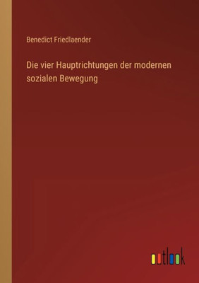 Die Vier Hauptrichtungen Der Modernen Sozialen Bewegung (German Edition)