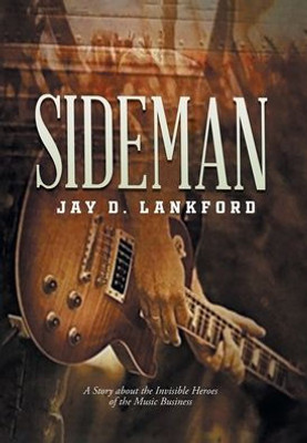 Sideman: A Story About The Invisible Heroes Of The Music Business