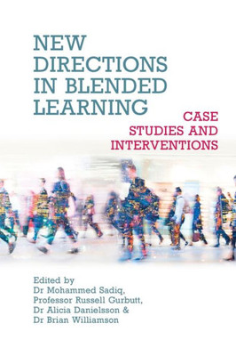 New Directions In Blended Learning: Case Studies And Interventions