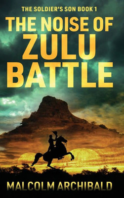 The Noise Of Zulu Battle (The Soldier's Son)