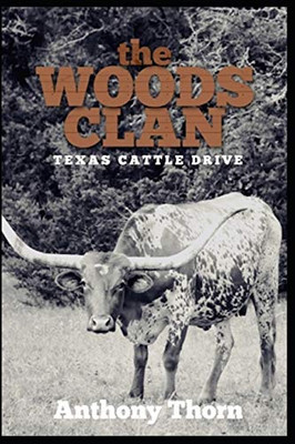The Woods Clan: Texas Cattle Drive
