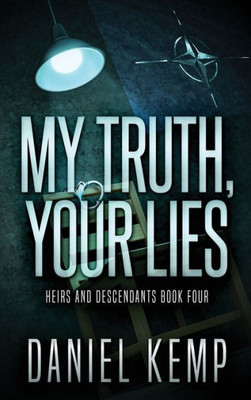 My Truth, Your Lies (Heirs And Descendants)