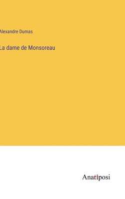 La Dame De Monsoreau (French Edition)