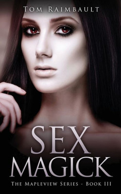 Sex Magick (Mapleview)