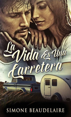 La Vida Es Una Carretera (Spanish Edition)