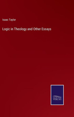 Logic In Theology And Other Essays