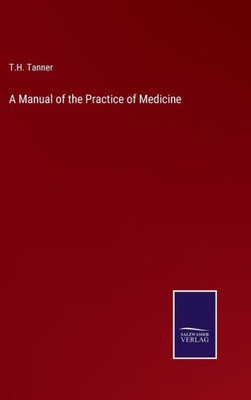 A Manual Of The Practice Of Medicine