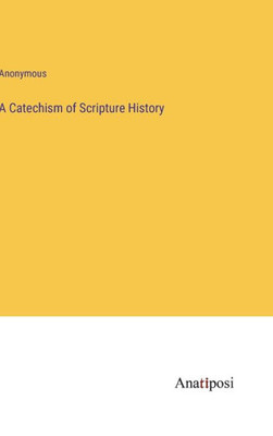 A Catechism Of Scripture History