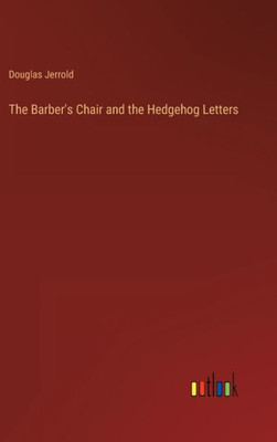 The Barber's Chair And The Hedgehog Letters