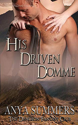 His Driven Domme (The Dungeon Fantasy Club)