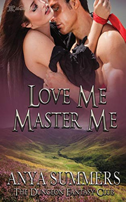 Love Me, Master Me (The Dungeon Fantasy Club)