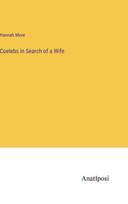 Coelebs In Search Of A Wife