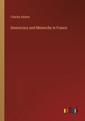 Democracy And Monarchy In France