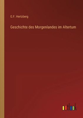 Geschichte Des Morgenlandes Im Altertum (German Edition)