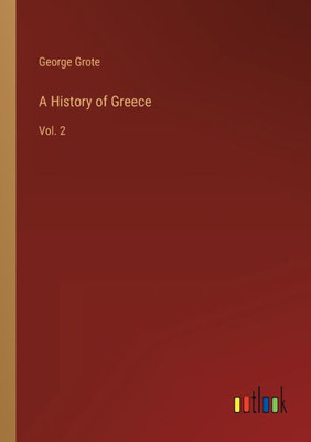 A History Of Greece: Vol. 2