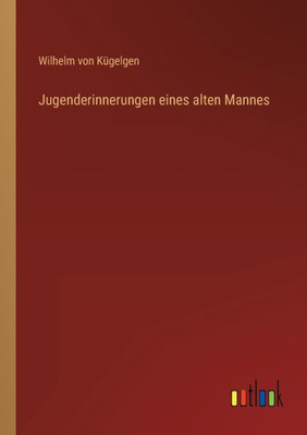 Jugenderinnerungen Eines Alten Mannes (German Edition)