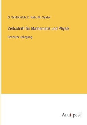 Zeitschrift Für Mathematik Und Physik: Sechster Jahrgang (German Edition)