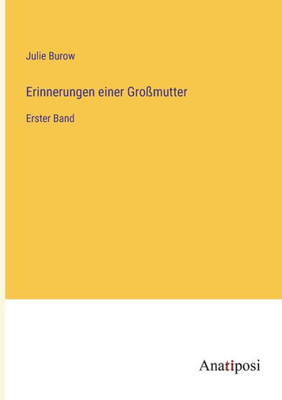 Erinnerungen Einer Großmutter: Erster Band (German Edition)