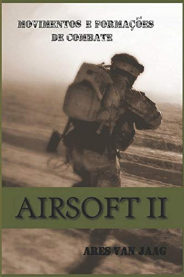 Airsoft II: Movimentos e formações de combate (Airsoft Em Português) (Portuguese Edition)