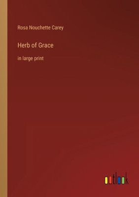 Herb Of Grace: In Large Print