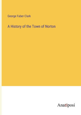 A History Of The Town Of Norton