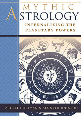 Mythic Astrology: Internalizing the Planetary Powers