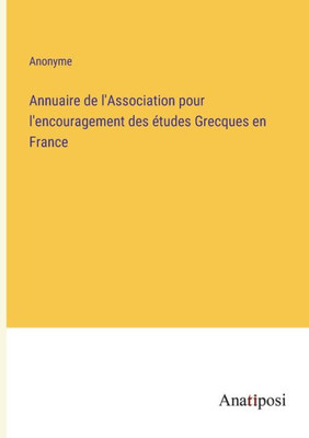 Annuaire De L'Association Pour L'Encouragement Des Études Grecques En France (French Edition)