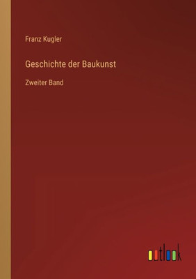 Geschichte Der Baukunst: Zweiter Band (German Edition)