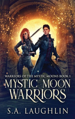 Mystic Moon Warriors (Warriors Of The Mystic Moons)