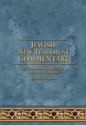 Jewish New Testament Commentary: A Companion Volume To The Jewish New Testament By David H. Stern